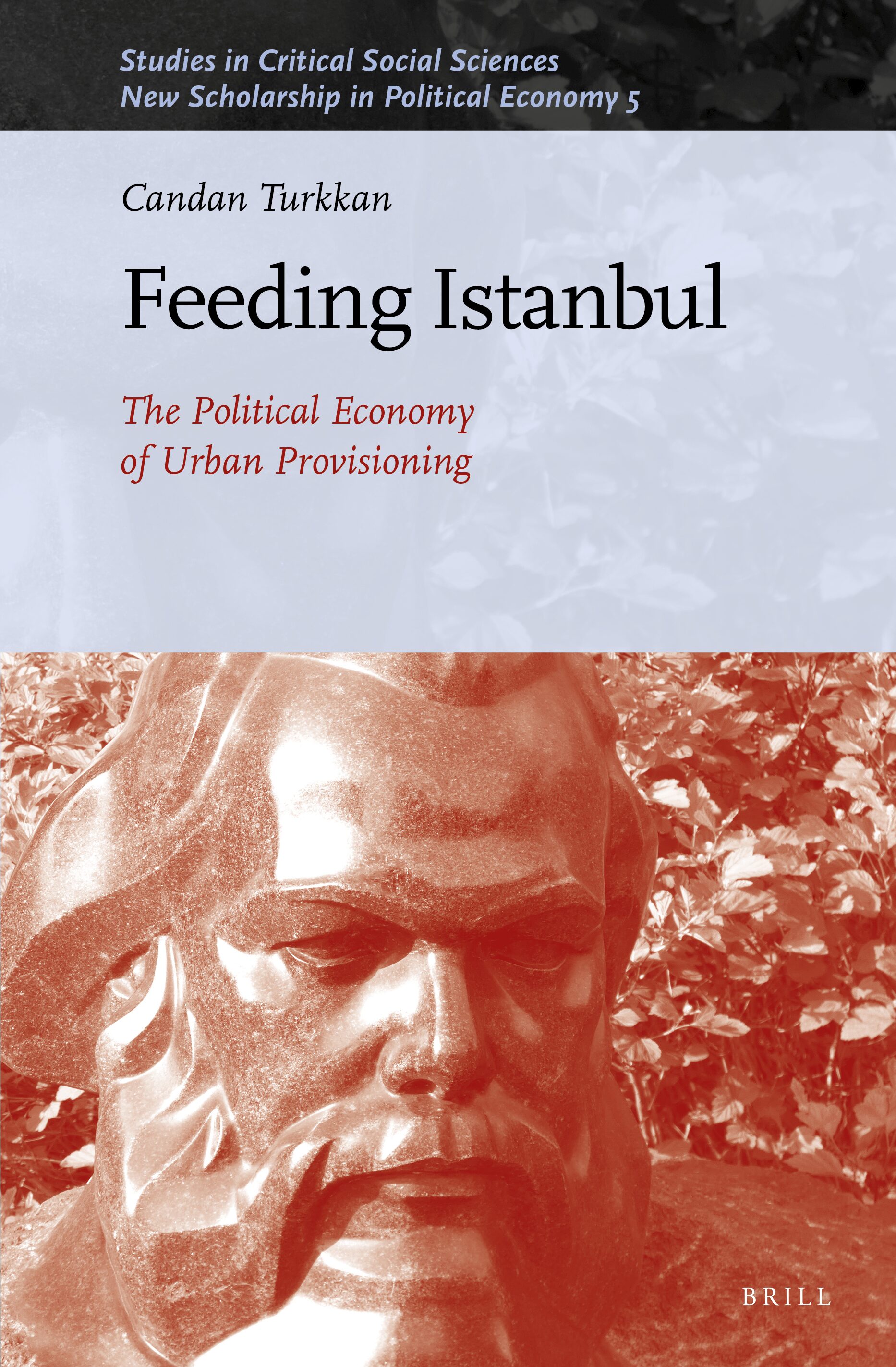 Cover of "Feeding Istanbul: The Political Economy of Urban Provisioning" by Candan Turkkan